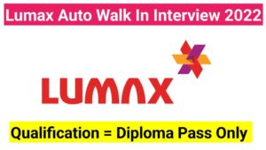 Lumax Auto Technologies Walk In Interview 