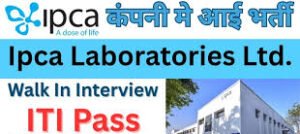 Ipca Laboratories Limited Walk In Interview